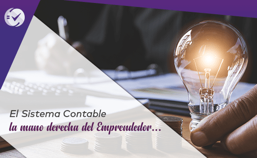 El Sistema Contable, la mano derecha del Emprendedor